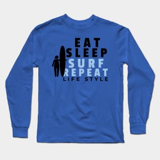 Eat Sleep Surf Repeat Surfing Shirt Long Sleeve T-Shirt